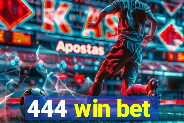 444 win bet